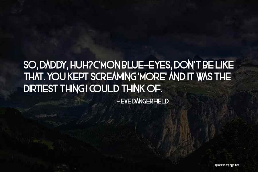 Eve Dangerfield Quotes 802380 Eve Dangerfield Quotes 802380