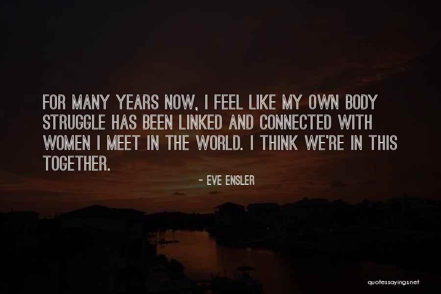 Eve Ensler In The Body Of The World Quotes By Eve Ensler Eve Ensler In The Body Of The World Quotes By Eve Ensler