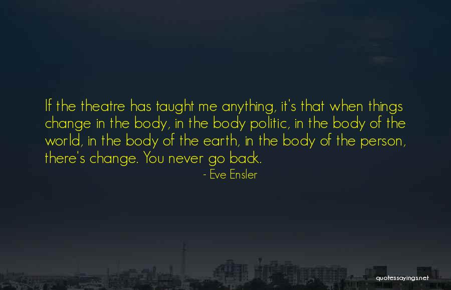 Eve Ensler In The Body Of The World Quotes By Eve Ensler Eve Ensler In The Body Of The World Quotes By Eve Ensler