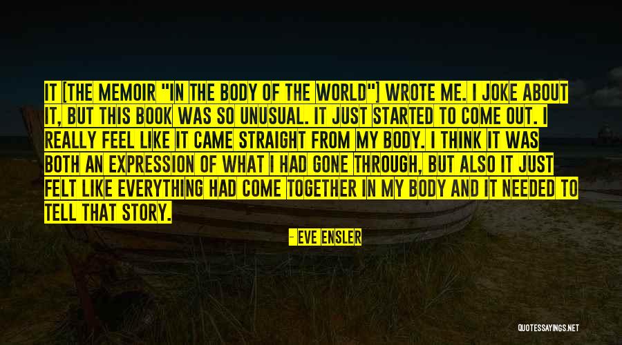 Eve Ensler In The Body Of The World Quotes By Eve Ensler Eve Ensler In The Body Of The World Quotes By Eve Ensler