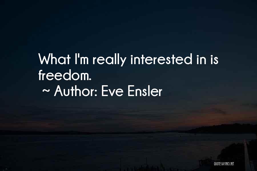 Eve Ensler Quotes 1017963