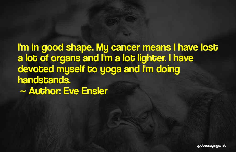 Eve Ensler Quotes 1057134