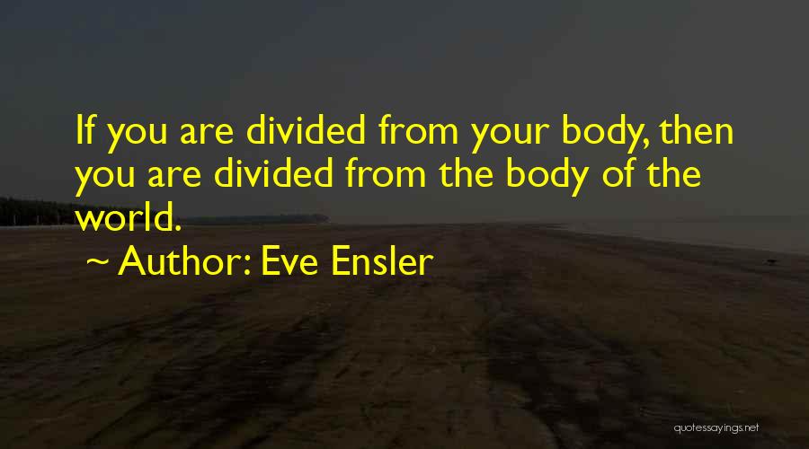 Eve Ensler Quotes 1631770