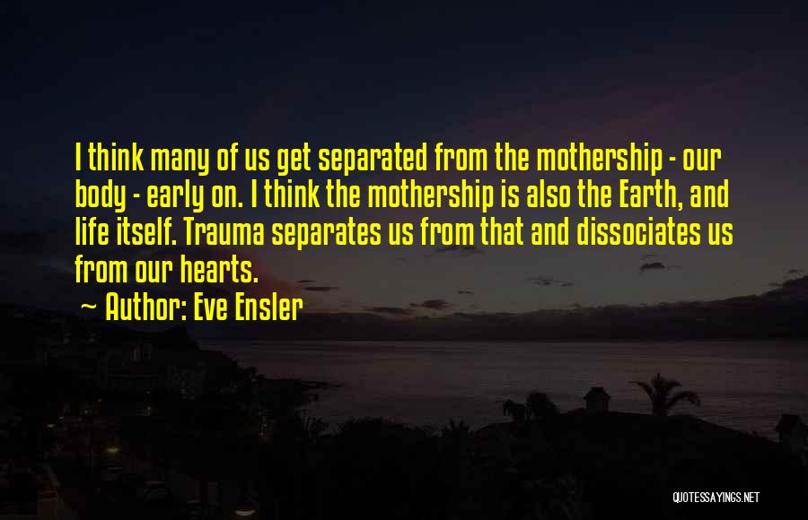 Eve Ensler Quotes 748002
