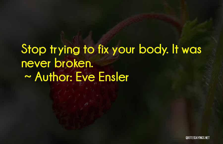 Eve Ensler Quotes 833072