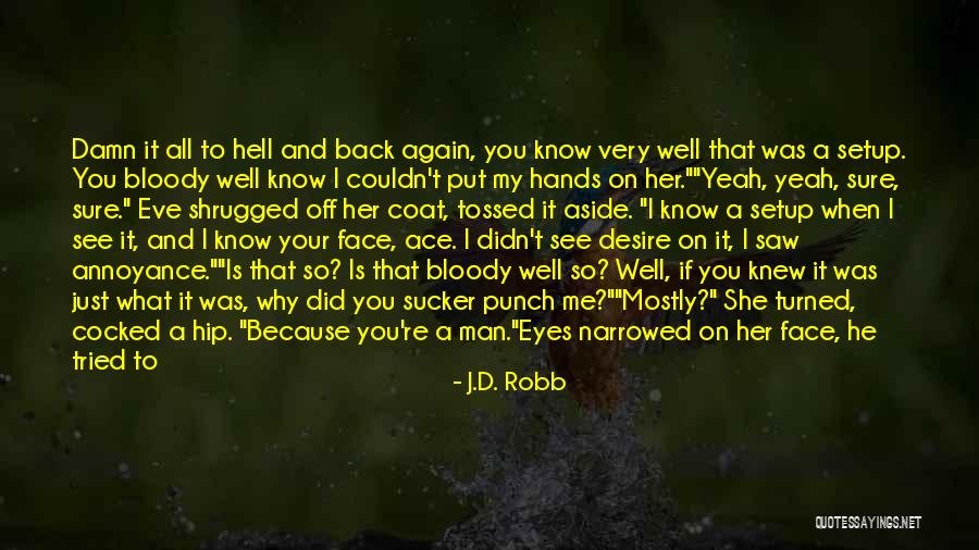 Eve Of Man Quotes By J.D. Robb Eve Of Man Quotes By J.D. Robb