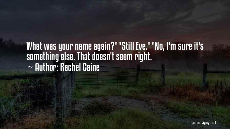 Eve Rosser Quotes By Rachel Caine