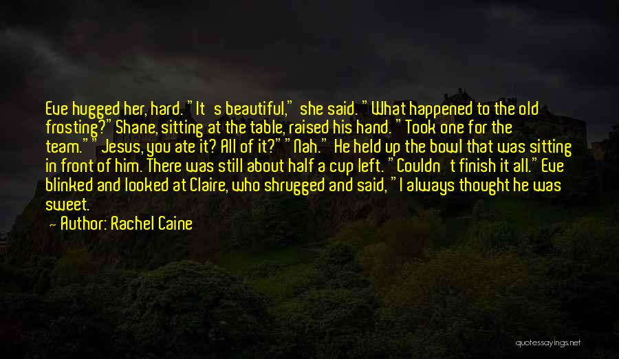 Eve Rosser Quotes By Rachel Caine