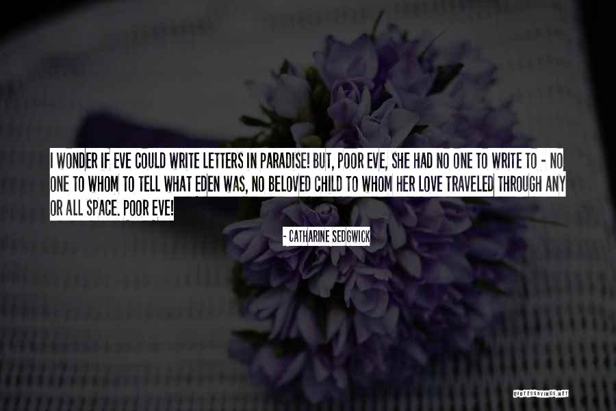 Eve Sedgwick Quotes By Catharine Sedgwick Eve Sedgwick Quotes By Catharine Sedgwick