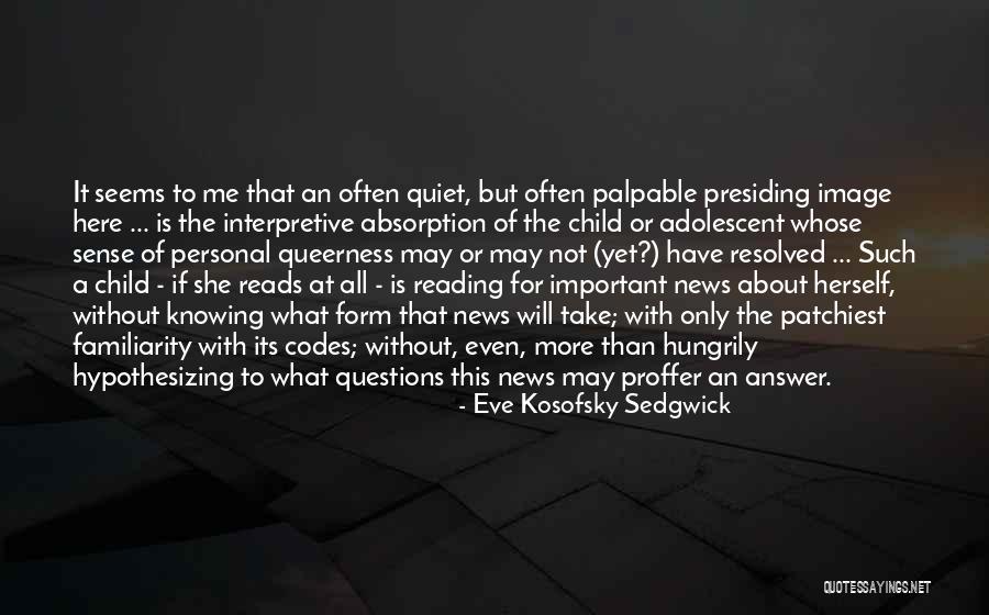 Eve Sedgwick Quotes By Eve Kosofsky Sedgwick Eve Sedgwick Quotes By Eve Kosofsky Sedgwick