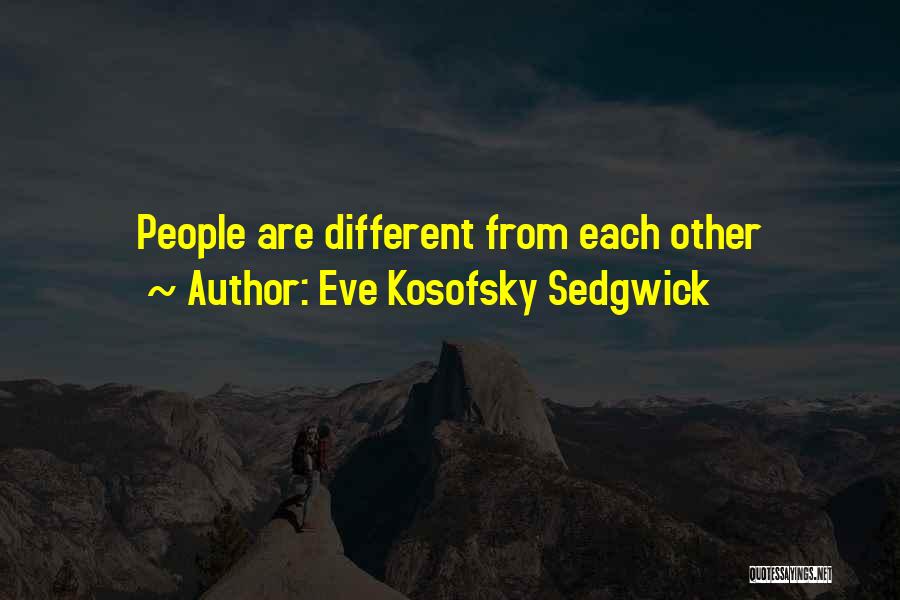 Eve Sedgwick Quotes By Eve Kosofsky Sedgwick