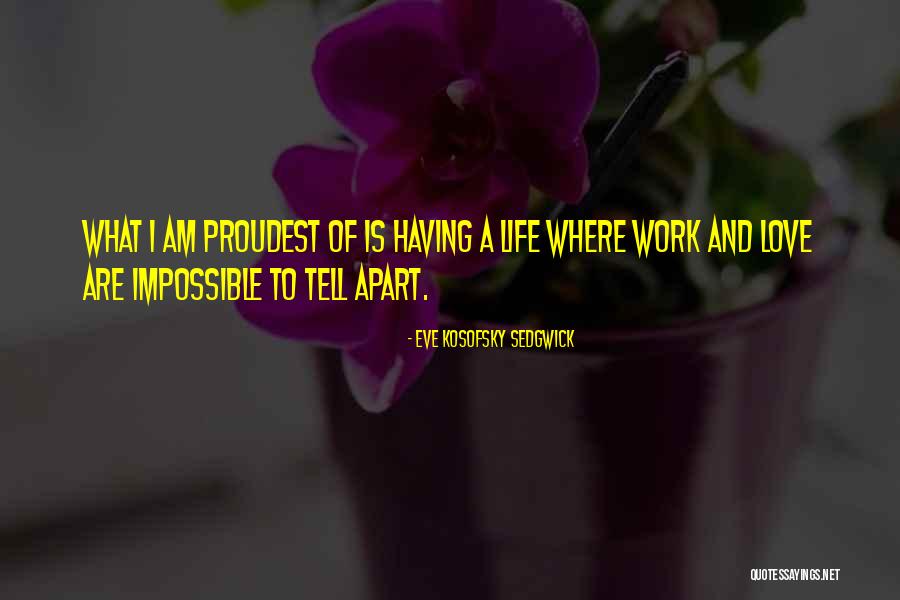 Eve Sedgwick Quotes By Eve Kosofsky Sedgwick Eve Sedgwick Quotes By Eve Kosofsky Sedgwick