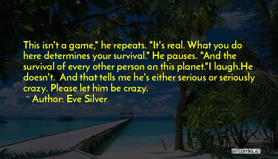 Eve Silver Quotes 1996192