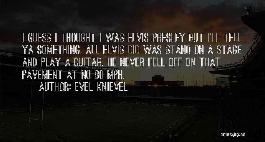 Evel Knievel Quotes 2045374