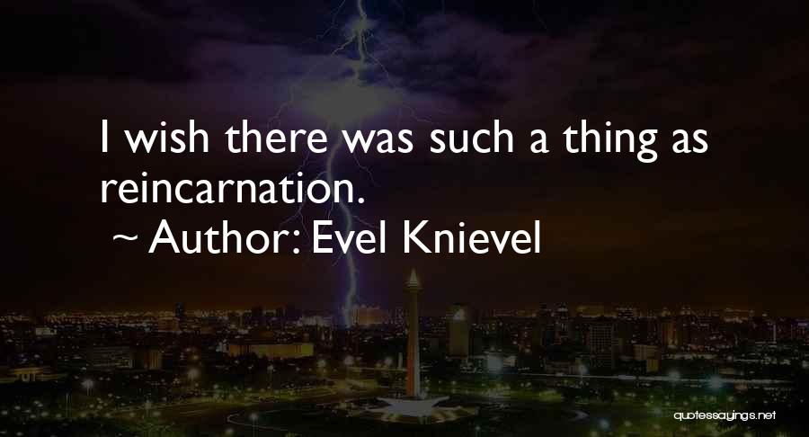 Evel Knievel Quotes 870178