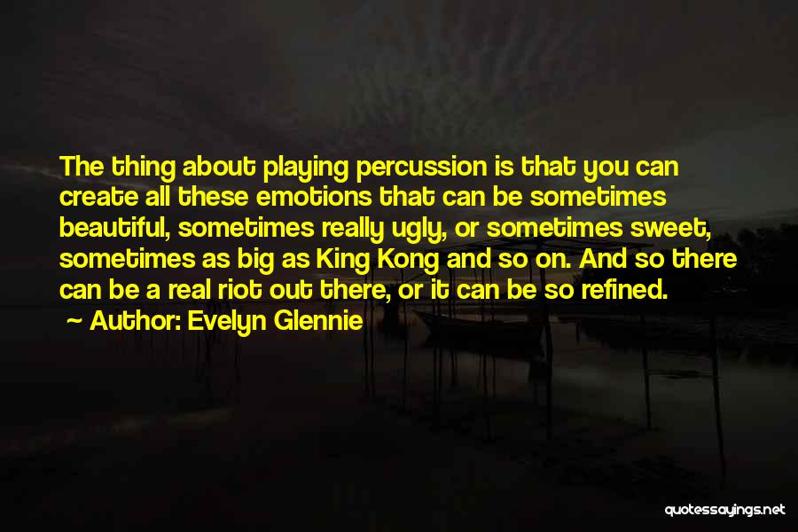 Evelyn Glennie Quotes 1572578