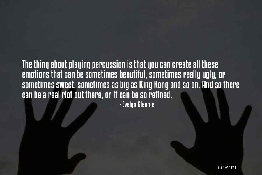 Evelyn King Quotes By Evelyn Glennie Evelyn King Quotes By Evelyn Glennie