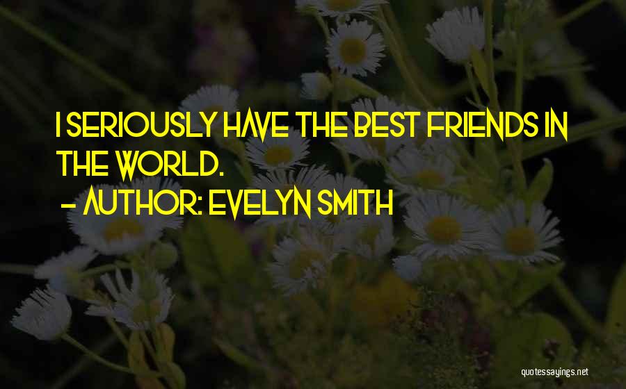 Evelyn Smith Quotes 589113