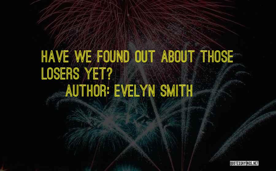 Evelyn Smith Quotes 607669