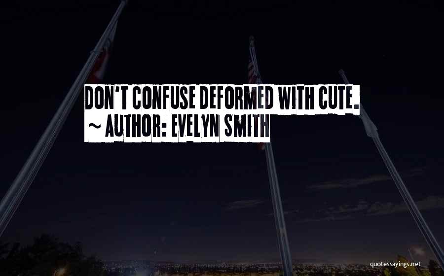 Evelyn Smith Quotes 786564