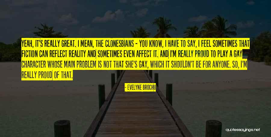 Evelyne Brochu Quotes 864921 Evelyne Brochu Quotes 864921