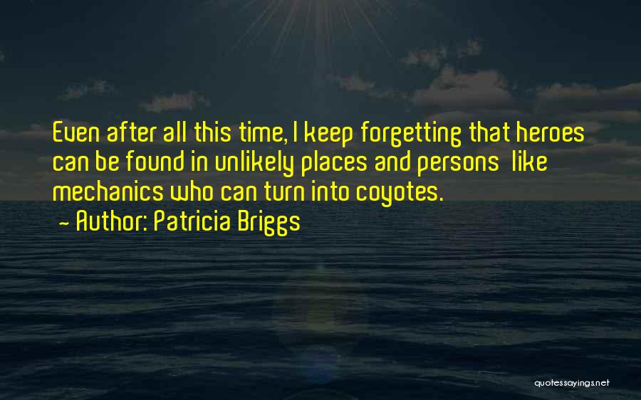 Even After All This Time Quotes By Patricia Briggs