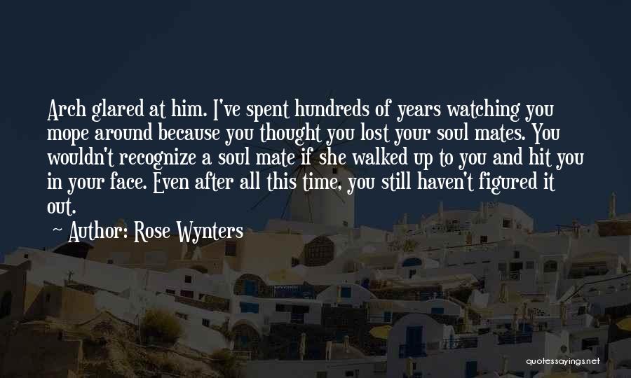 Even After All This Time Quotes By Rose Wynters