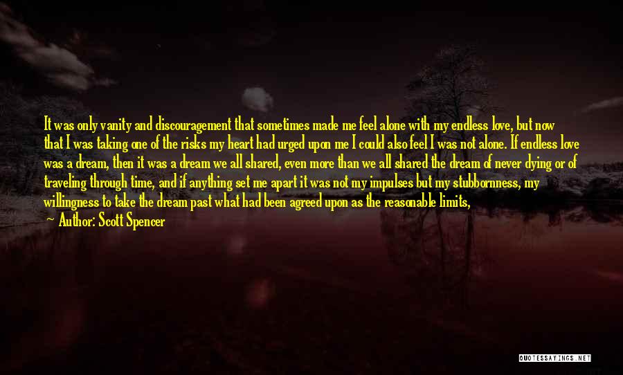 Even After All This Time Quotes By Scott Spencer