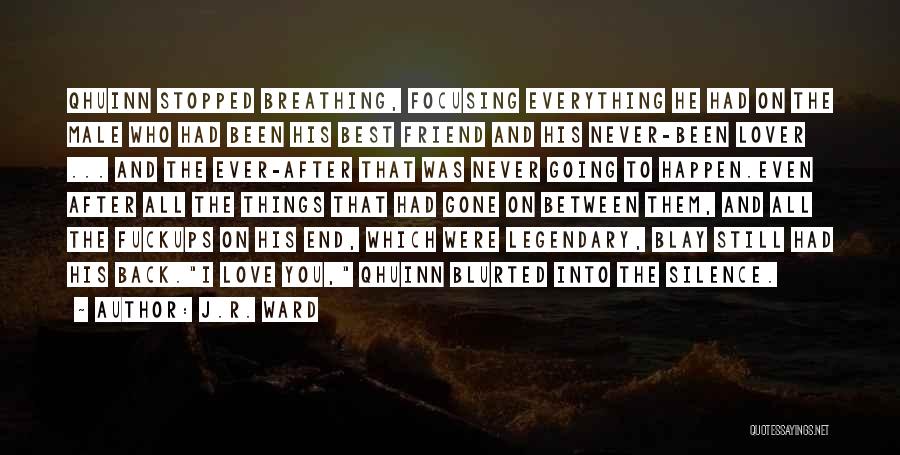 Even After Everything I Still Love You Quotes By J.R. Ward