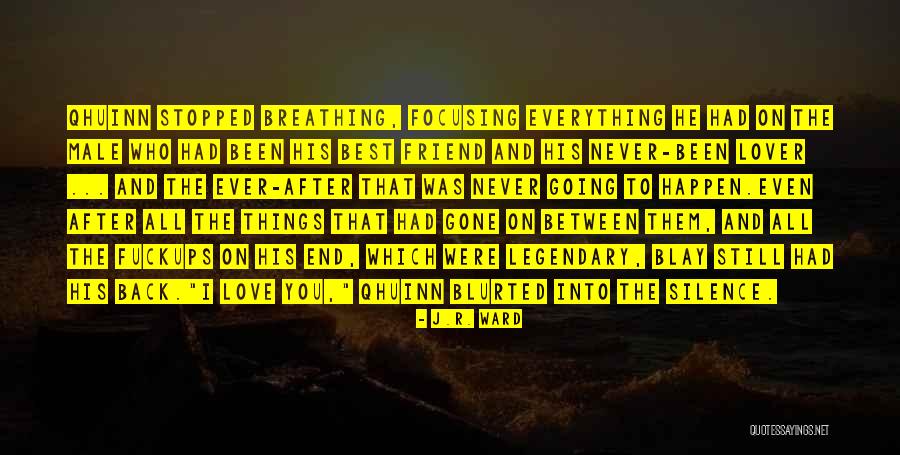 Even After Everything Quotes By J.R. Ward