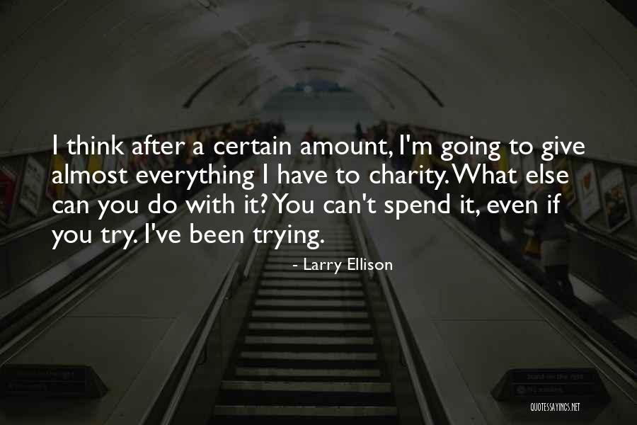 Even After Everything Quotes By Larry Ellison