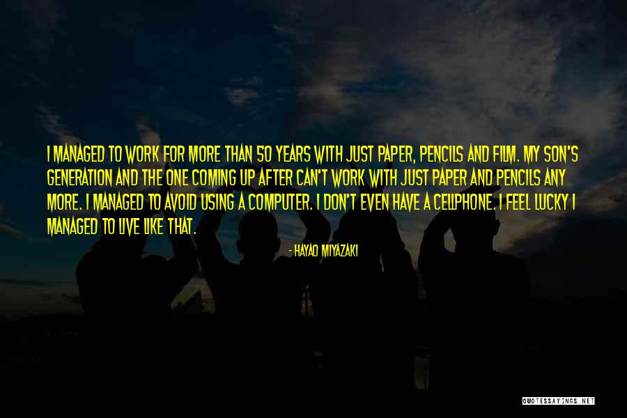 Even After Quotes By Hayao Miyazaki Even After Quotes By Hayao Miyazaki