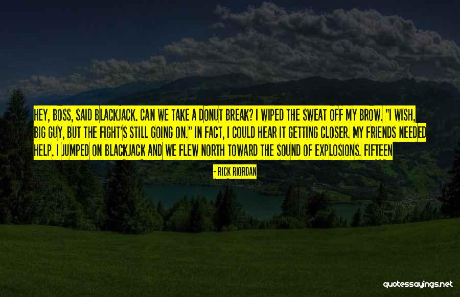 Even Best Friends Fight Quotes By Rick Riordan Even Best Friends Fight Quotes By Rick Riordan