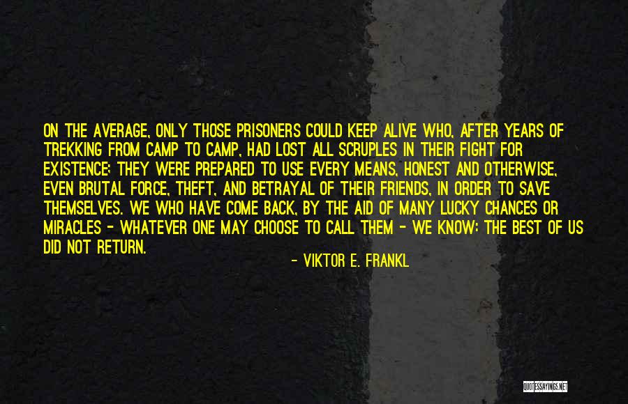 Even Best Friends Fight Quotes By Viktor E. Frankl Even Best Friends Fight Quotes By Viktor E. Frankl