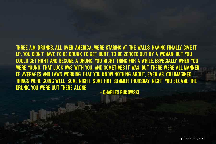 Even For A While Quotes By Charles Bukowski