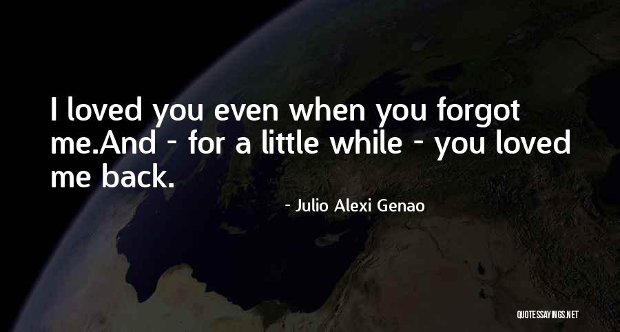 Even For A While Quotes By Julio Alexi Genao