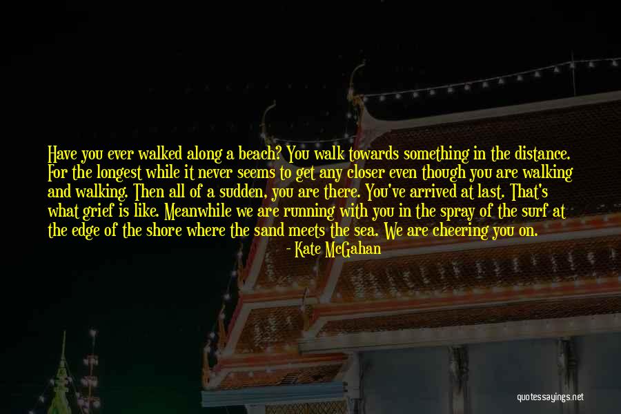 Even For A While Quotes By Kate McGahan Even For A While Quotes By Kate McGahan