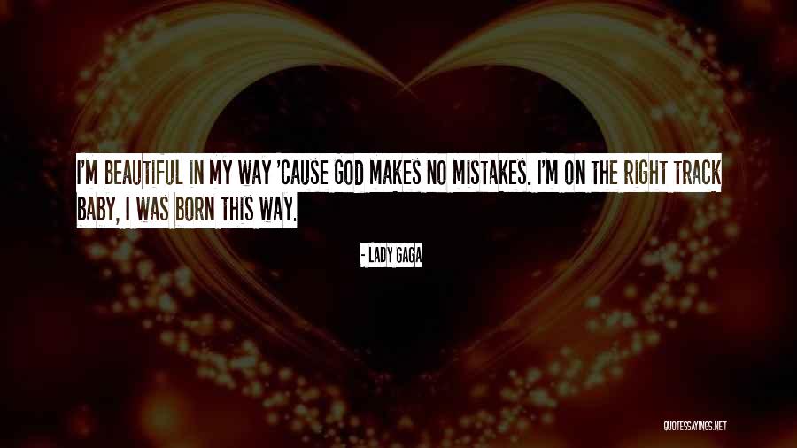 Even God Makes Mistakes Quotes By Lady Gaga