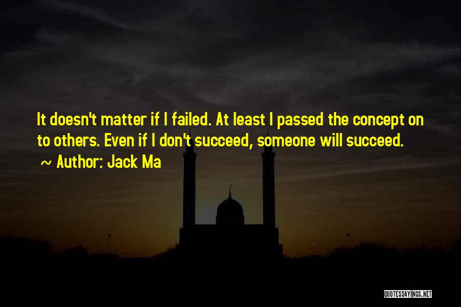 Even If I Failed Quotes By Jack Ma