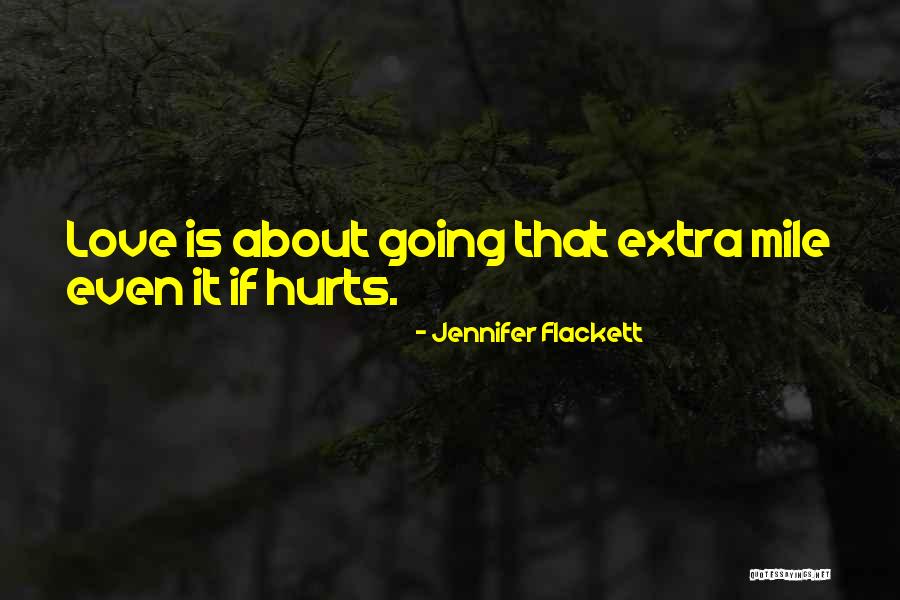 Even If It Hurts Quotes By Jennifer Flackett