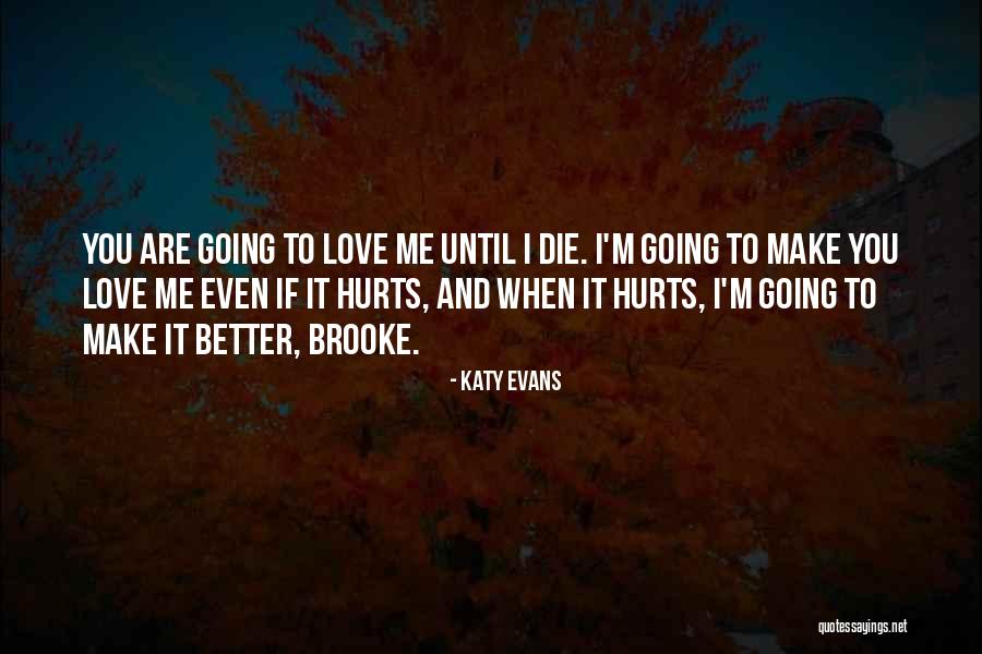 Even If It Hurts Quotes By Katy Evans