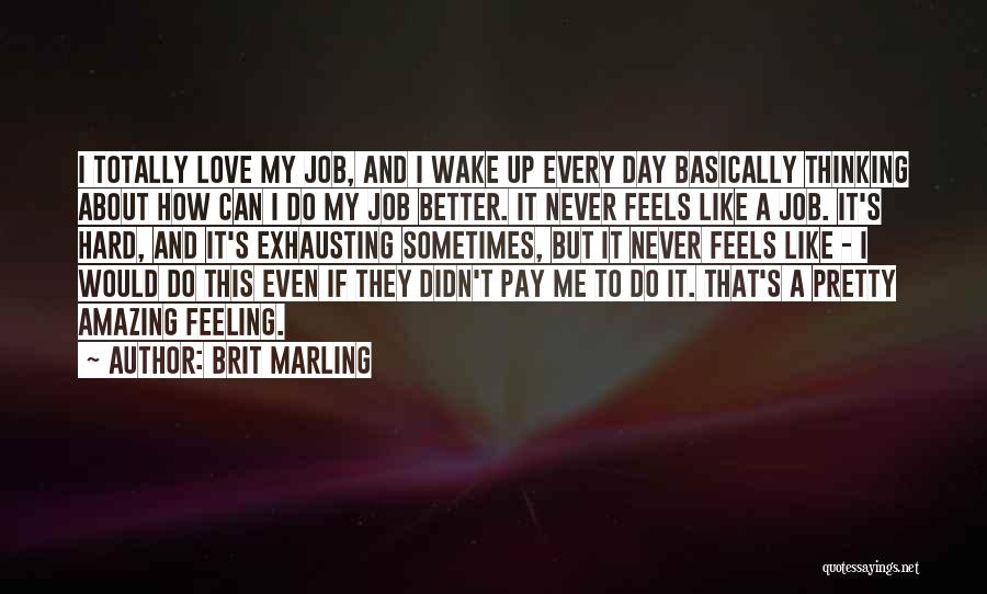 Even If It's Hard Quotes By Brit Marling