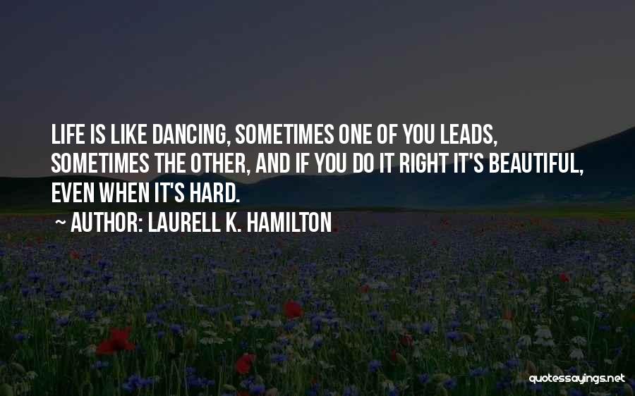 Even If It's Hard Quotes By Laurell K. Hamilton