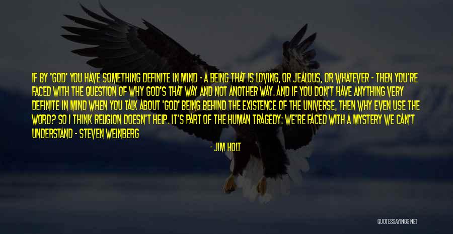 Even If We Don't Talk Quotes By Jim Holt Even If We Don't Talk Quotes By Jim Holt