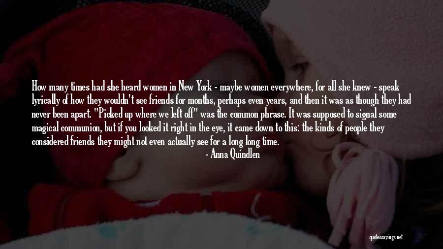 Even If We're Apart Quotes By Anna Quindlen Even If We're Apart Quotes By Anna Quindlen