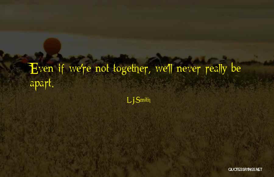 Even If We're Apart Quotes By L.J.Smith