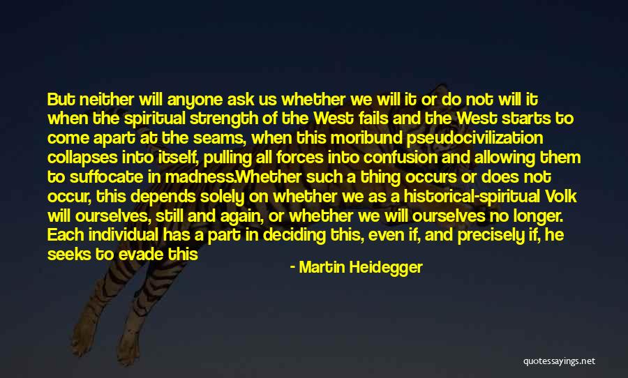 Even If We're Apart Quotes By Martin Heidegger