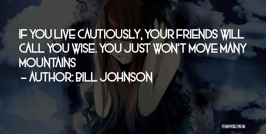 Even If We're Just Friends Quotes By Bill Johnson