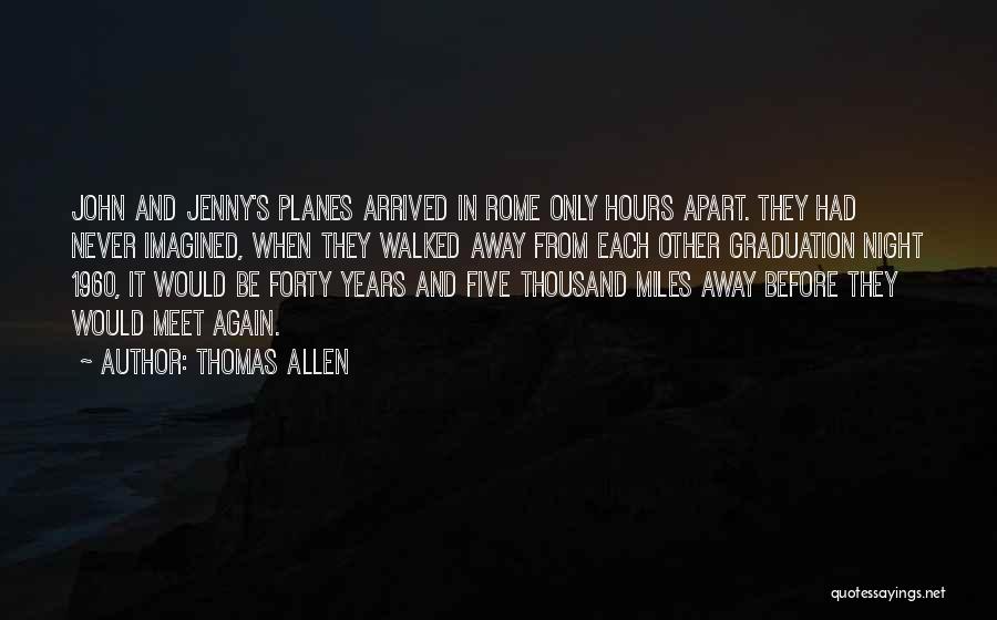 Even If We're Miles Apart Quotes By Thomas Allen