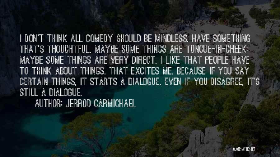 Even If You Don't Like Me Quotes By Jerrod Carmichael